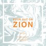 Pour Out On Zion