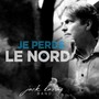 Je Perds le Nord