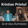 Sa te faca Dumnezeu