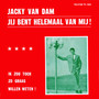 Jij Bent Helemaal Van Mij / Ik Zou Toch Zo Graag Willen Weten