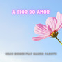 A Flor do Amor