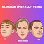 Blockad Överallt (Remix) [Explicit]