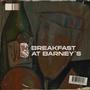 Breakfast At Barney's (Explicit)