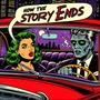 How The Story Ends (Explicit)