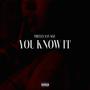 You Know It (Explicit)