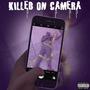 Killed On Camera (Explicit)