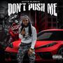 Don't Push Me (Explicit)