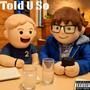 Told U So (feat. McCall) [Explicit]