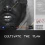 CULTIVATE THE PLAN (Explicit)