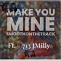 Make You Mine (feat. 713 JMilly) [Explicit]