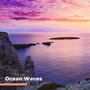Ocean Waves for Sleep: Sleep, Doze or Dream to the Relaxing Music of Nature with the Gentle Sounds of the Ocean
