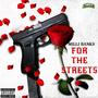 For The Streets (Explicit)