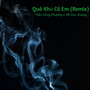 Quá Khứ Có Em (Trần Công Phương Remix)