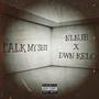 Talk My **** (feat. NLNJB) [Explicit]