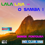 Lala Laia: O Samba! (feat. Denise Fontoura) (Rio Club Mix)