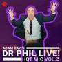 Hot Mic: Dr. Phil LIVE! Vol 3 (Explicit)
