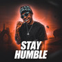 Stay Humble (Explicit)