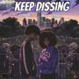 Keep Dissing (feat. Ceethizzle) [Explicit]