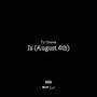 Is (August 4th) [Explicit]