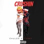 Crushin (feat. Chulos) [Explicit]