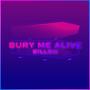 Bury Me Alive (Explicit)