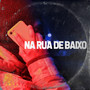 Na Rua de Baixo (Explicit)