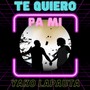 Te Quiero Pa Mi