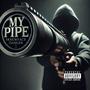 My Pipe (Explicit)