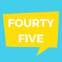 Fourty Five