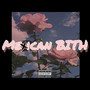 Mexican Bith (Explicit)