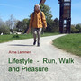 Lifestyle - Run, Walk and Pleasure