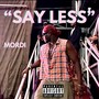 SAY LESS (Explicit)