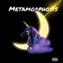 Metamorphosis (Explicit)