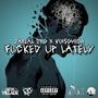 ****ed Up Lately (feat. Vixsohigh) [Radio Edit] [Explicit]