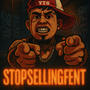 StopSellingFent (Explicit)