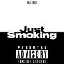 Just Smoking (Explicit)