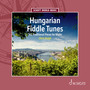 Hungarian Fiddle Tunes - 143 Traditional Pieces for Violin