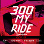 300 MY RIDE (LAMBORGHINI) REMIX feat. T-PABLOW