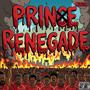 Prinxe Renegade (Explicit)