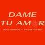 Dame Tu Amor (feat. Roo Maroon)