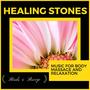 Healing Stones - Music For Body Massage And Relaxation