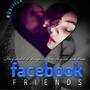 Facebook Friendz (feat. Marcelis Spokenhearted & Lakeshia Bee)