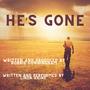 He's Gone