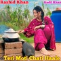 Teri Moti Chati Haale