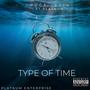 Type of Time (feat. Chuck Irvin & Platnum) [Explicit]