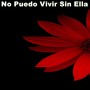 No Puedo Vivir Sin Ella