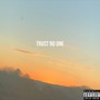 TRUST NO ONE (Explicit)