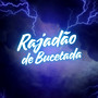 Rajadão de Bucetada (Explicit)