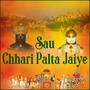 Sau Chhari Palta Jaiye