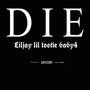 D i e (feat. Liljay & Lil tootie) [Explicit]